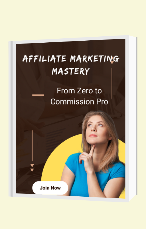 Affiliate Marketing Mastery - From Zero to Commission Pro