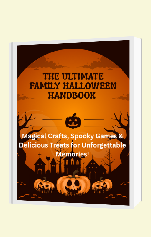 The Ultimate Family Halloween Handbook- Magical Crafts, Spooky Games & Delicious Treats for Unforgettable Memories!